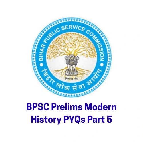 bpsc-prelims-modern-history-pyqs-part-5