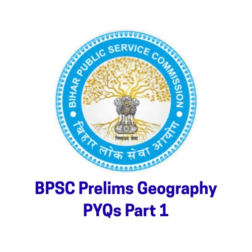 bpsc-prelims-geography-pyqs-part-1