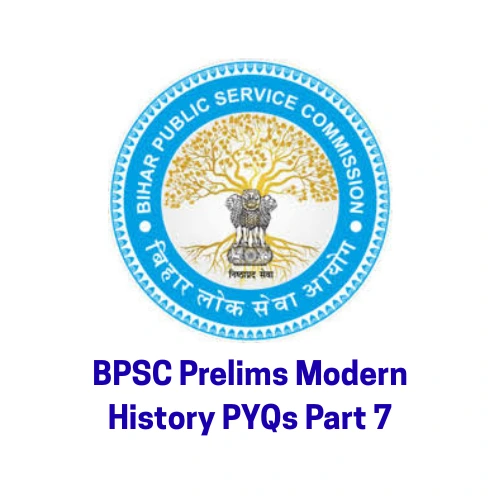 bpsc-prelims-modern-history-pyqs-part-7