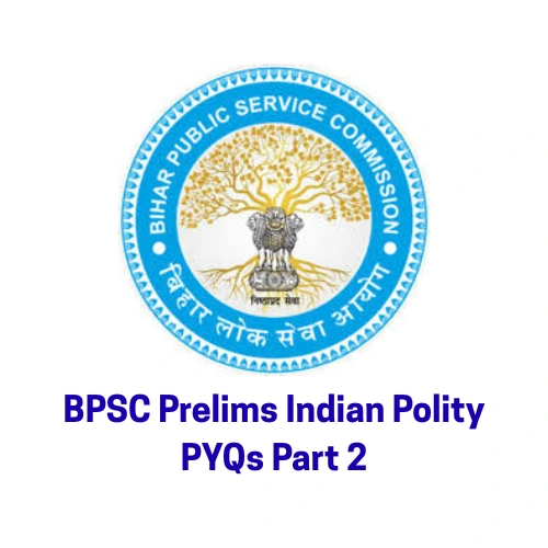 bpsc-prelims-polity-pyqs-part-2